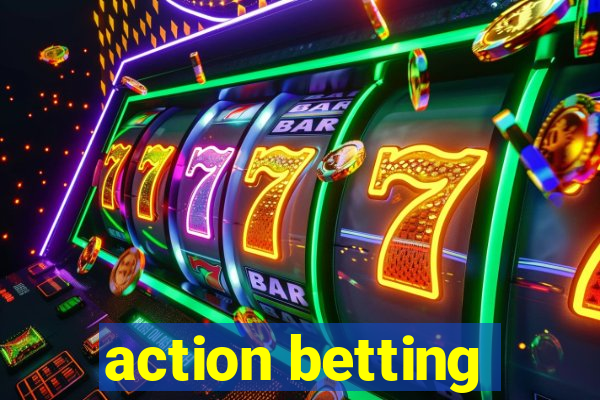 action betting