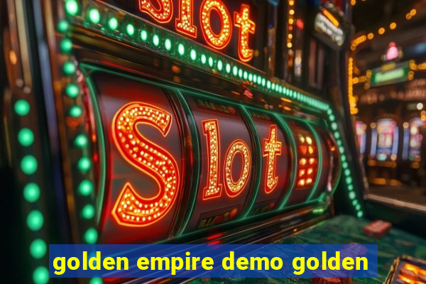 golden empire demo golden