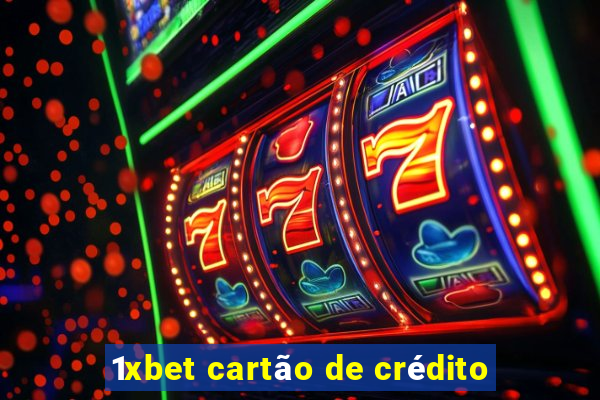 1xbet cartão de crédito