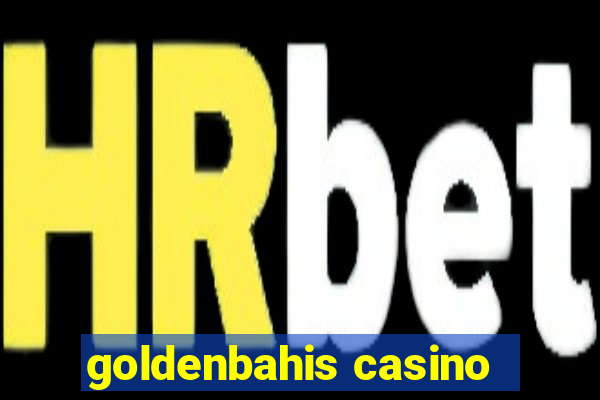 goldenbahis casino