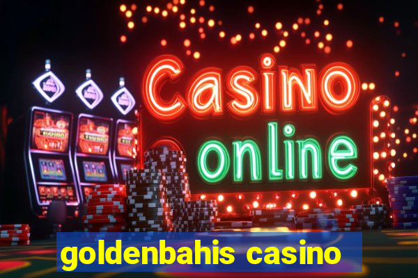 goldenbahis casino