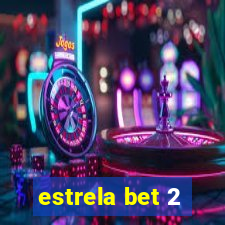 estrela bet 2