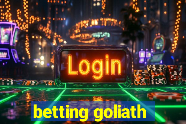 betting goliath