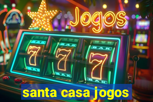 santa casa jogos