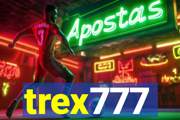 trex777