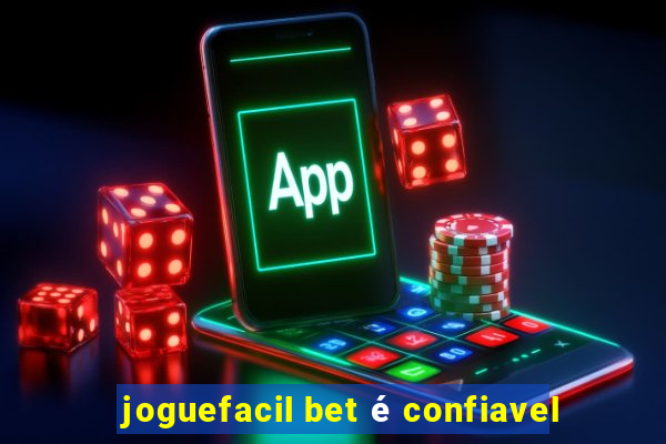 joguefacil bet é confiavel