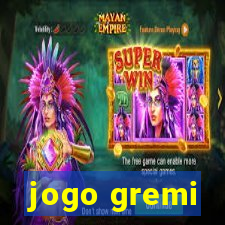 jogo gremi