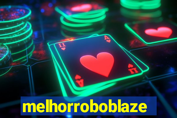 melhorroboblaze