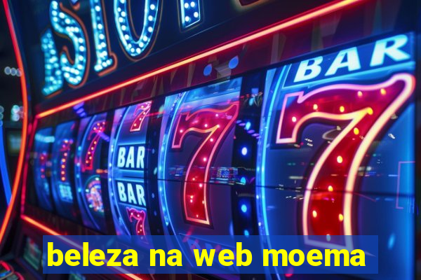 beleza na web moema