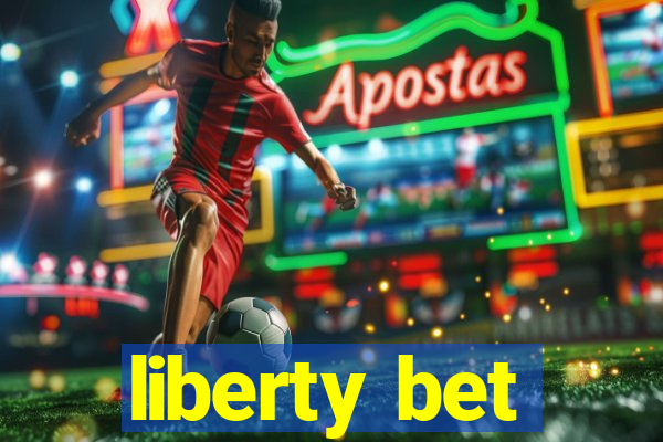 liberty bet