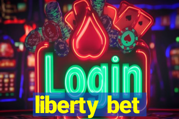 liberty bet