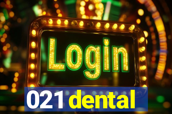 021 dental