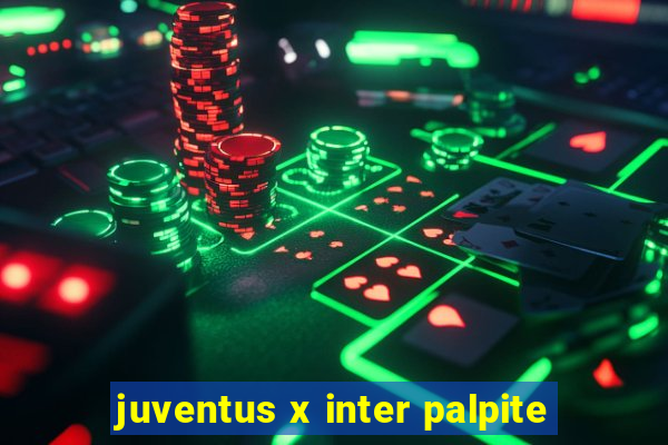 juventus x inter palpite