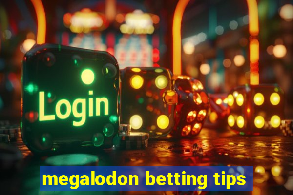 megalodon betting tips