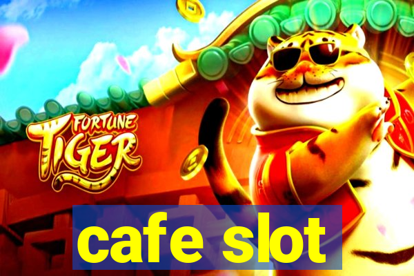 cafe slot