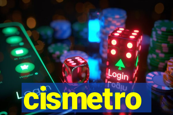 cismetro