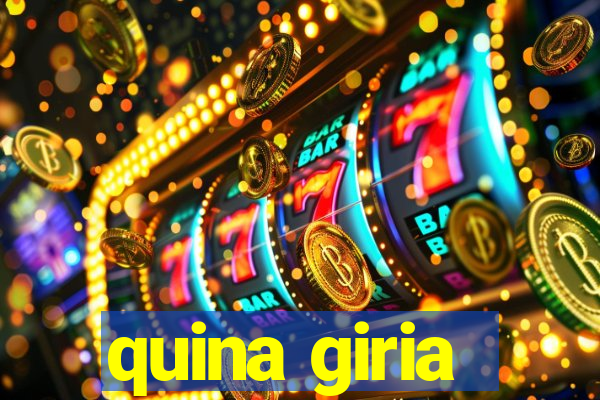 quina giria