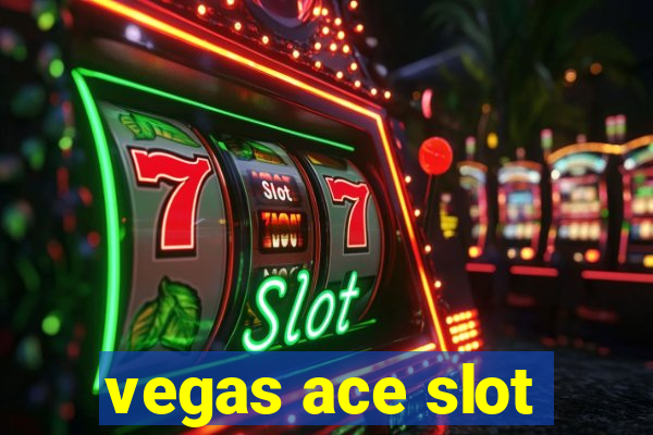 vegas ace slot