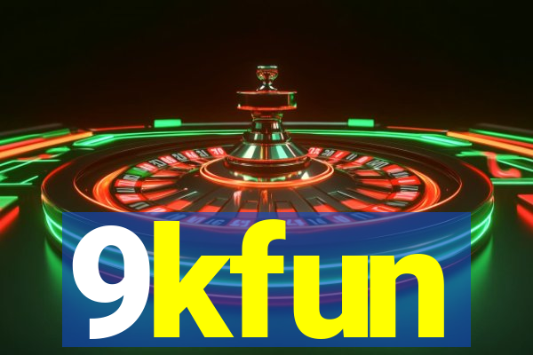 9kfun