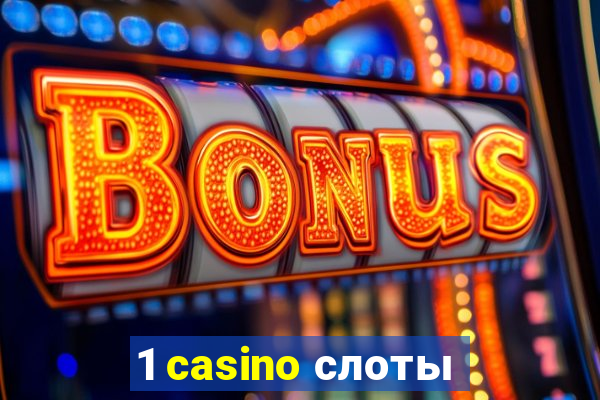 1 casino слоты