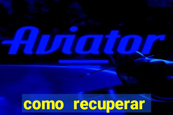 como recuperar dinheiro perdido em apostas betano