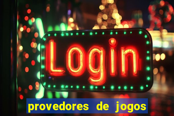 provedores de jogos de cassino