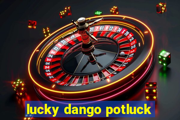 lucky dango potluck