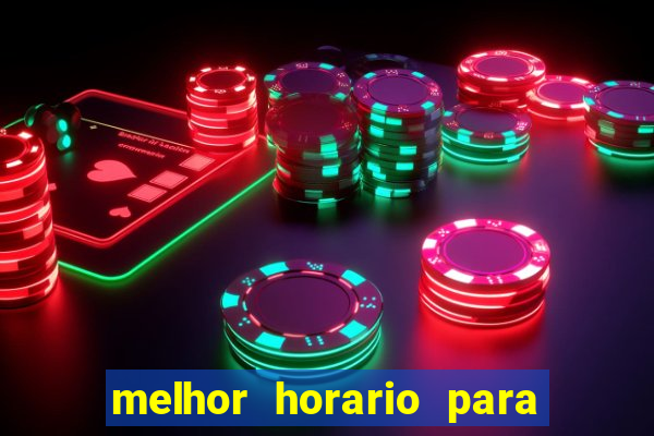 melhor horario para jogar fortune tiger