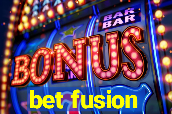 bet fusion