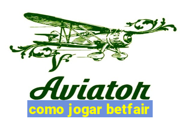 como jogar betfair