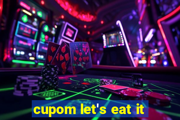 cupom let's eat it