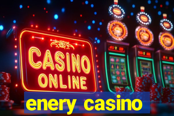 enery casino