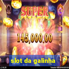 slot da galinha