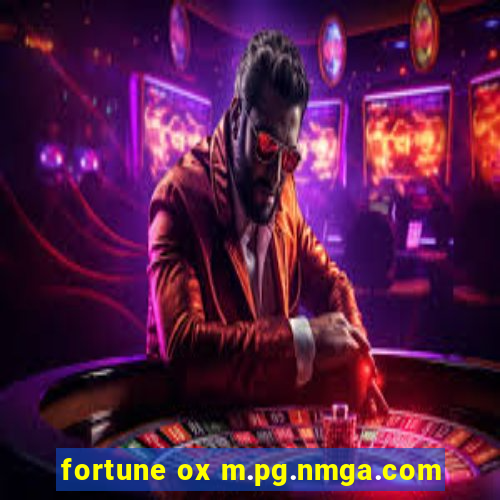 fortune ox m.pg.nmga.com