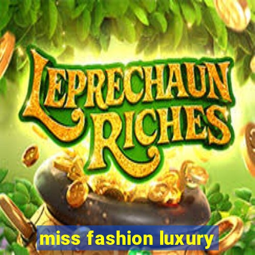 miss fashion luxury