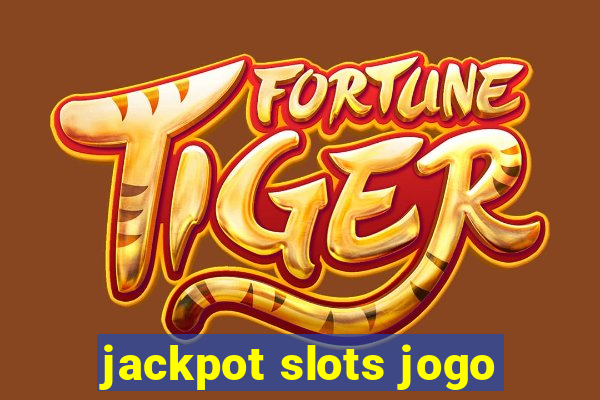 jackpot slots jogo