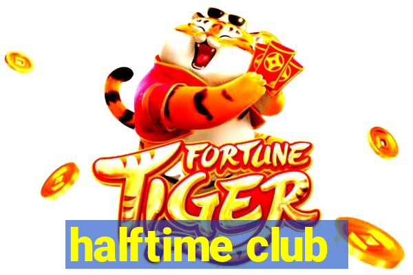 halftime club