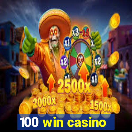 100 win casino