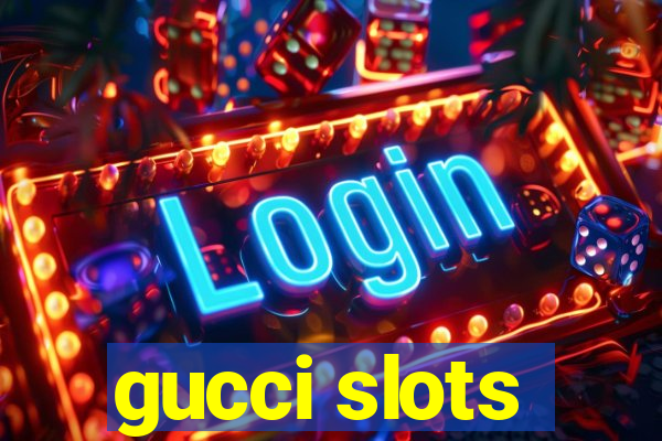 gucci slots