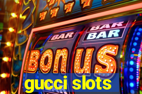 gucci slots