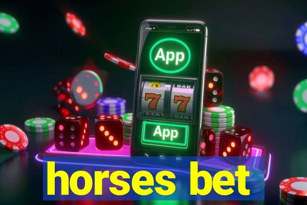 horses bet