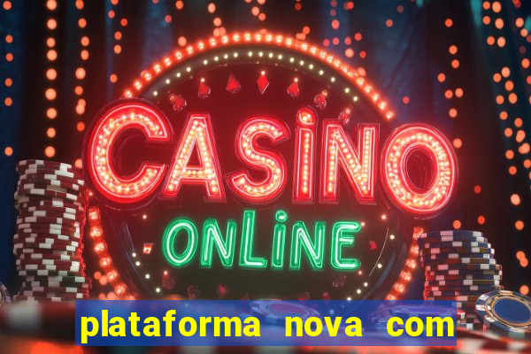 plataforma nova com b么nus de cadastro plataforma com bonus de cadastro facebook