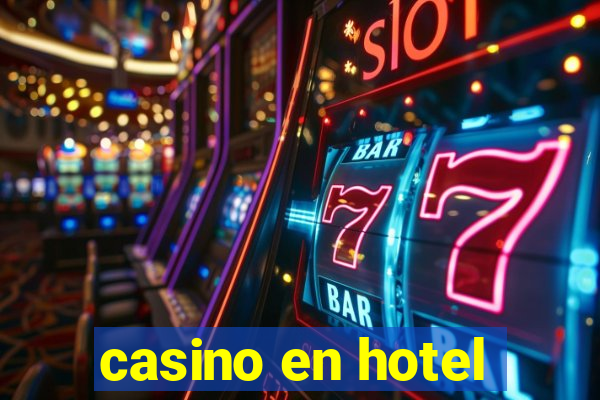 casino en hotel