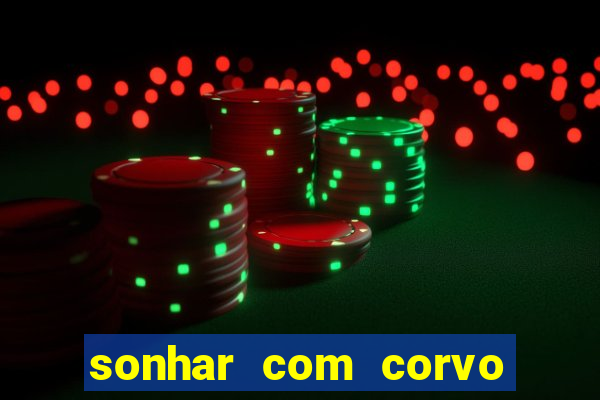 sonhar com corvo preto atacando