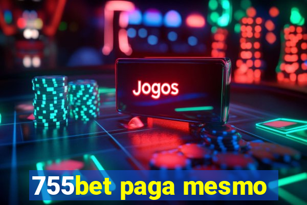 755bet paga mesmo