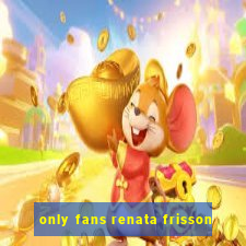 only fans renata frisson