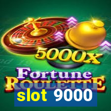 slot 9000