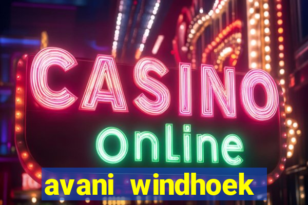 avani windhoek hotel and casino