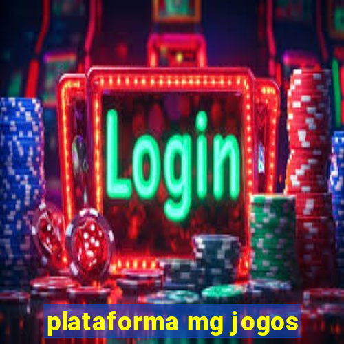 plataforma mg jogos