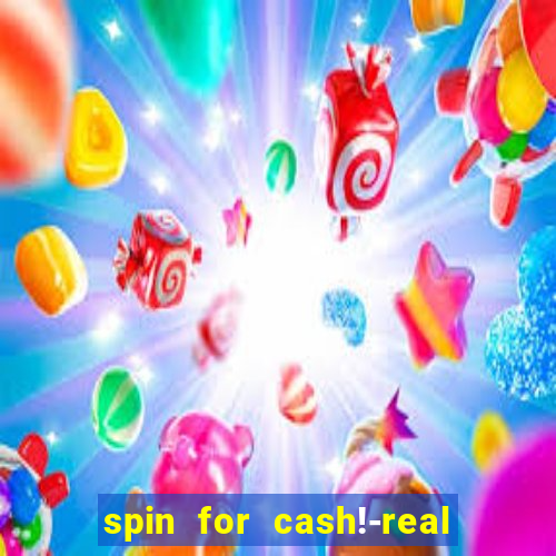 spin for cash!-real money slots game